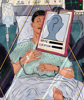 A hand-drawn illustration of a scene seen through a window of man handcuffed to a hospital bed flanked by ICE agents. The agent on the right passes a clipboard to the agent on the left; the clipboard shows an anonymous profile picture with the person's name and location redacted. In front of the window, in the foreground, the man's wife frantically tries to reach him on her cell phone.